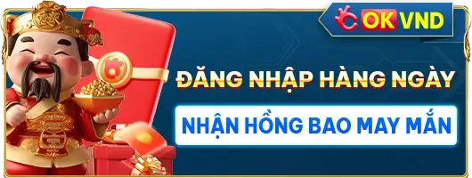 Ok931 Đăng nhập hàng ngày nhận hồng bao may mắn